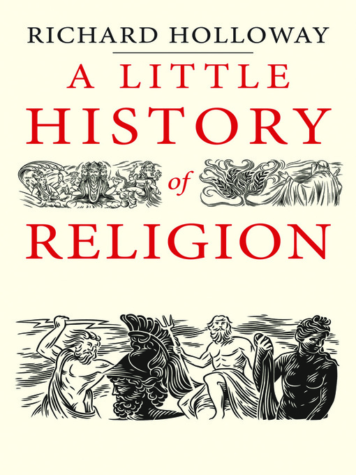 Title details for A Little History of Religion by Richard Holloway - Available